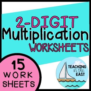 2-Digit by 2-Digit Multiplication Worksheets by Teaching in the East