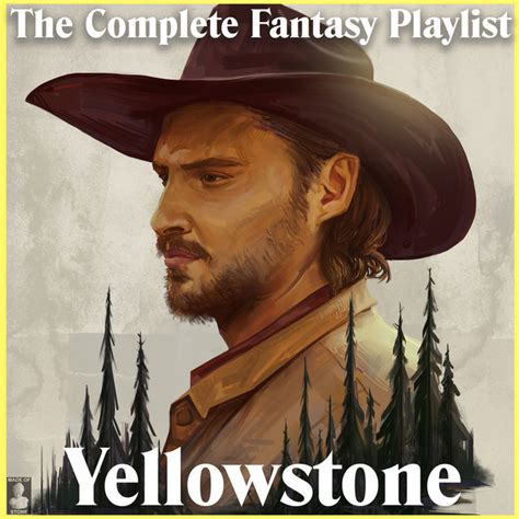 Yellowstone- The Complete Fantasy Playlist - Compilation by Various Artists | Spotify