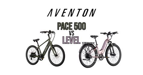 Aventon Level vs Pace 500: What's the Difference?