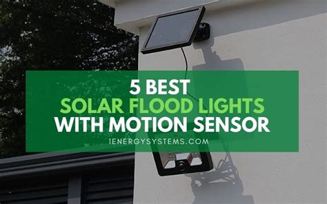 5 Best Solar Flood Lights with Motion Sensor