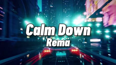 Rema - Calm Down (lyrics) - YouTube