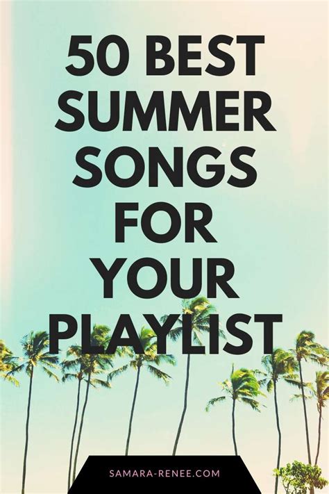 50 Best Summer Songs For Your Playlist - Samara-Renee