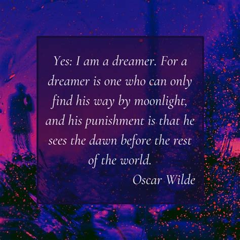 Oscar Wilde quote | Dreamer quotes, Oscar wilde quotes, Quotes