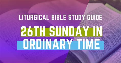 Liturgical Bible Study Guide: 26th Sunday in Ordinary Time Cycle B - Liturgical Bible Study