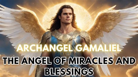 INVOCATION TO ARCHANGEL GAMALIEL💫TO RECEIVE AN URGENT MIRACLE AND FINANCIAL BLESSINGS STILL ...