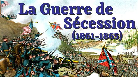 La guerre de Sécession (1861-1865) - YouTube