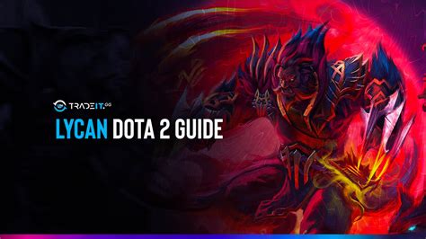 Dota 2 Lycan Guide: Items Build | Game Plan | Abilities