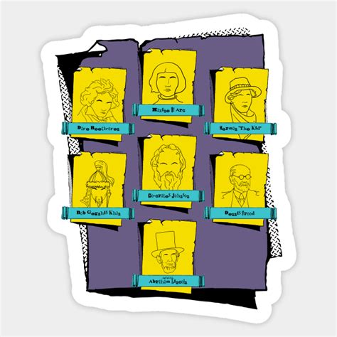 Bill and Ted's Historical Figures - Bill And Ted - Sticker | TeePublic