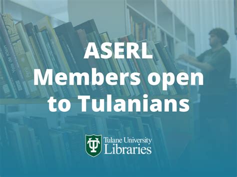 ASERL Members open to Tulanians | TU Libraries