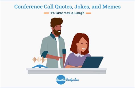 Conference Call Humor and Funny Quotes | Branded Bridge Line