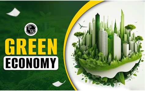 Green Economy, Meaning, Importance, Sectors, Policies