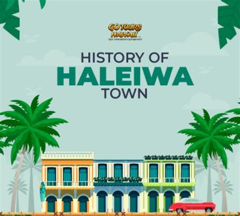 History of Haleiwa Town (Infographic) | Go Tours Hawaii