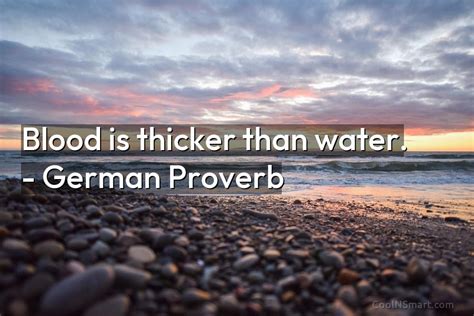 Quote: Blood is thicker than water. – German... - CoolNSmart