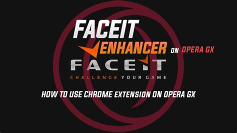 How to use FACEIT Enhancer on Opera GX - CS GO Faceıt - YouTube