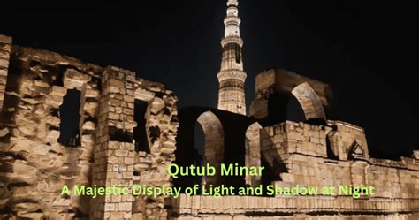 Qutub Minar At Night Light & Sound Show