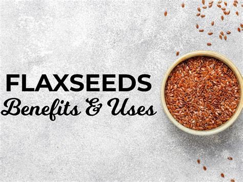 Flaxseed: Health Benefits, Uses, Side Effects and More | TheHealthSite.com