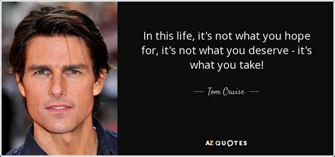 TOP 25 QUOTES BY TOM CRUISE (of 118) | A-Z Quotes