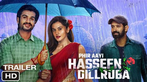 Phir Aayi Hasseen Dillruba Trailer Taapsee Pannu, Vikrant Massey, Sunny ...