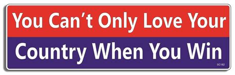 political Bumper Sticker Car Magnet You Can't Only Love Your Country- Decal for cars - Decal ...