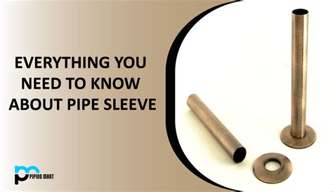 Everything You Need To Know About Pipe Sleeve - ThePipingMart Blog