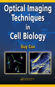 Optical Imaging Techniques in Cell Biology | Guy Cox | Taylor & Franci