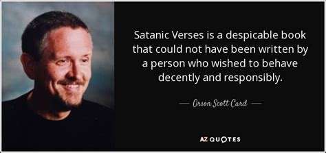 Orson Scott Card quote: Satanic Verses is a despicable book that could not have...