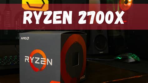 Ryzen 2700X Review - Is It The Best Mainstream Desktop Processor ...