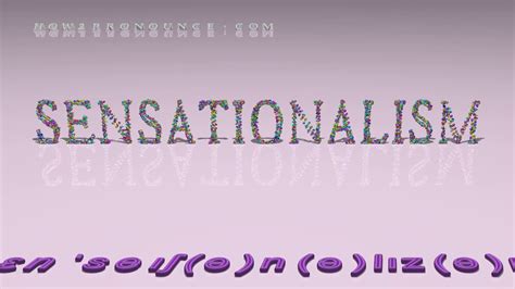 sensationalism - pronunciation + Examples in sentences and phrases - YouTube