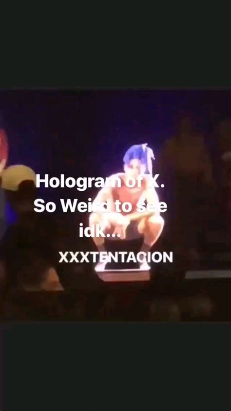 Hologram Of X : r/XXXTENTACION