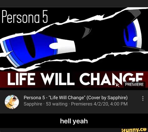 SN LIFE WILL CHANGE Persona 5 "Life Will Change" (Cover by Sapphire) Sapphire 53 waiting ...