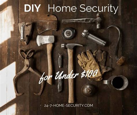 Do It Yourself Home Security for Under $100 - 24/7 Home Security