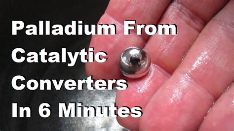 Palladium From Catalytic Converters In 6 Minutes - YouTube