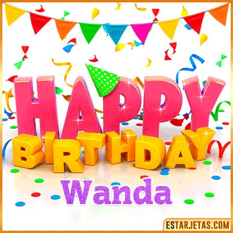 Feliz Cumpleaños Wanda. Imágenes, Gif ,Tarjetas y Mensajes