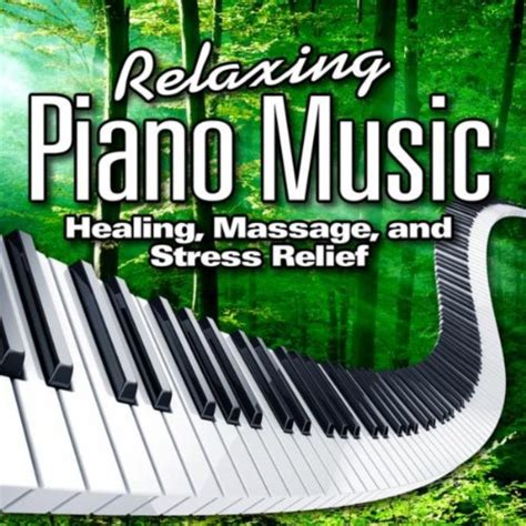 Relaxing Piano Music for Healing, Massage and Stress Relief by Relaxing Piano Music on Amazon ...