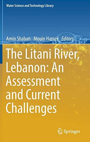 The Litani River, Lebanon: An Assessment and Current Challenges by Amin ...