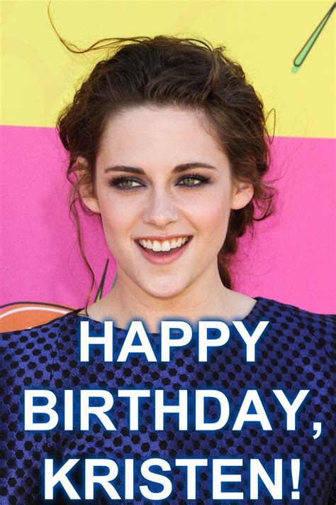 Happy Birthday, Kristen! - Kristen Stewart Fan Art (34201180) - Fanpop