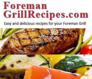 Foreman Grill Recipes - Delicious and Easy Recipes