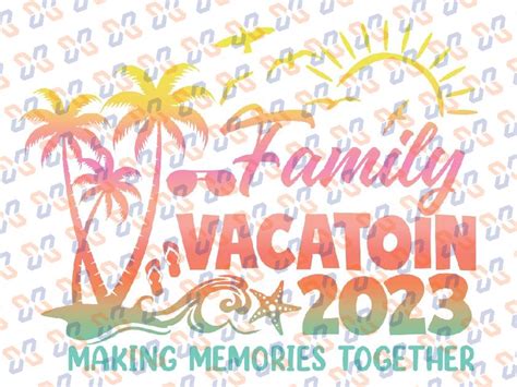 Family Vacation 2023 Making Memories Together Summer Family Png, Beach