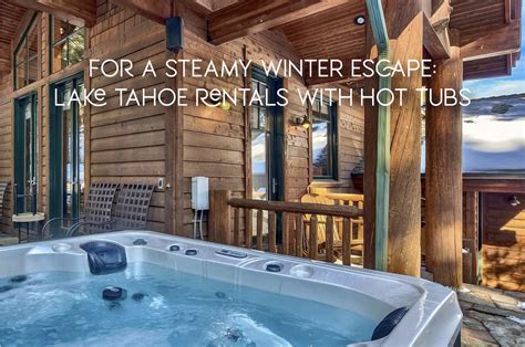 Top 5 Best Winter Stays in Lake Tahoe: Cabins with Hot Tubs