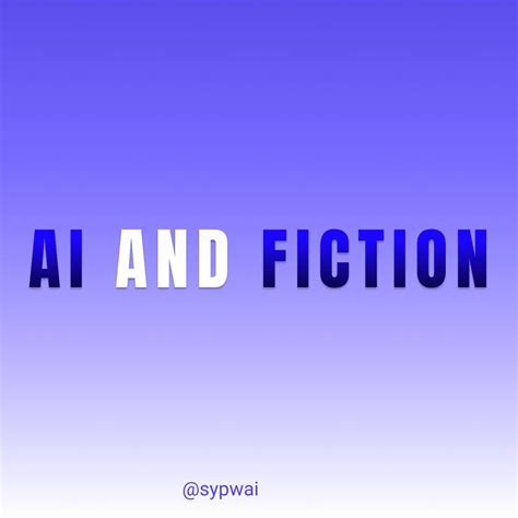 AI and fiction. In the beginning, artificial… | by SYPWAI | Medium