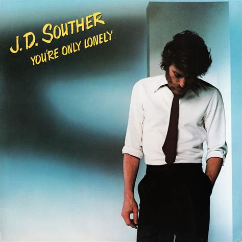 J.D. Souther* - You're Only Lonely (1979, Vinyl) | Discogs