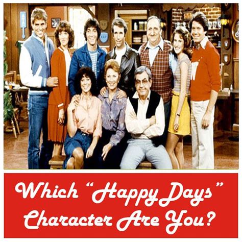 Which "Happy Days" Character Are You? | Happy days characters, Happy day, Happy