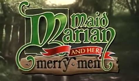 Celebrating Maid Marian & Her Merry Men: a children's television ...