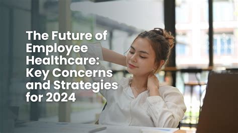 The Future of Employee Healthcare: Key Concerns and Strategies for 2024 | Decision Makers Hub