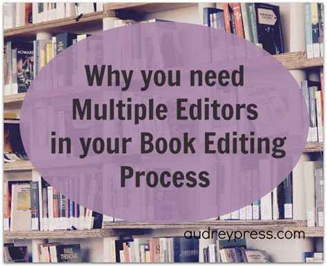 Why you need Multiple Editors in your Book Editing Process - Audrey Press