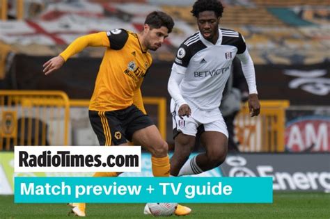 What TV channel is Fulham v Wolves on? Kick off time & live stream ...