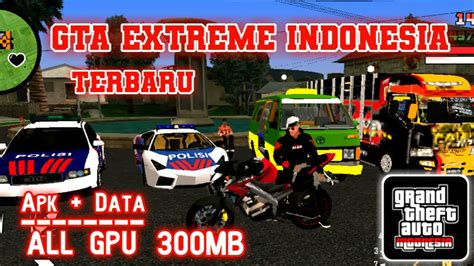 Gta Extreme Indonesia 300MB Di Android - YouTube