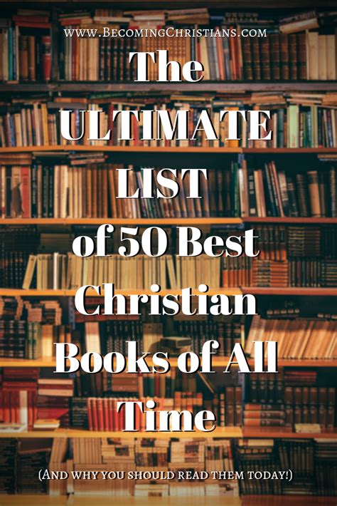 The ULTIMATE LIST of 50 Best Christian Books of All Time - Becoming Christians | Christian ...