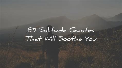 89 Solitude Quotes That Will Soothe You