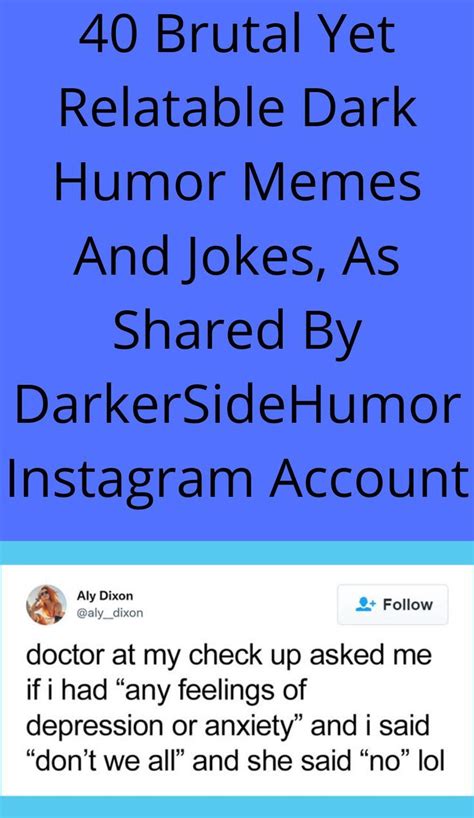 40 Brutal Yet Relatable Dark Humor Memes And Jokes, As Shared By DarkerSideHumor Instagram ...